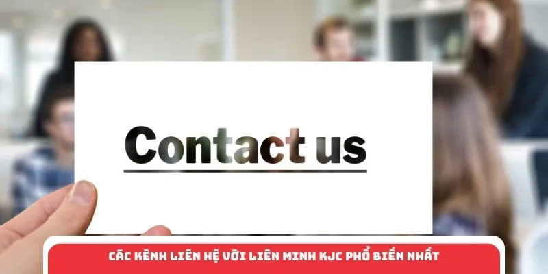 Các kênh liên hệ với liên minh KJC phổ biến nhất