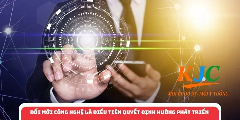 Đổi mới công nghệ là điều tiên quyết định hướng phát triển của KJC